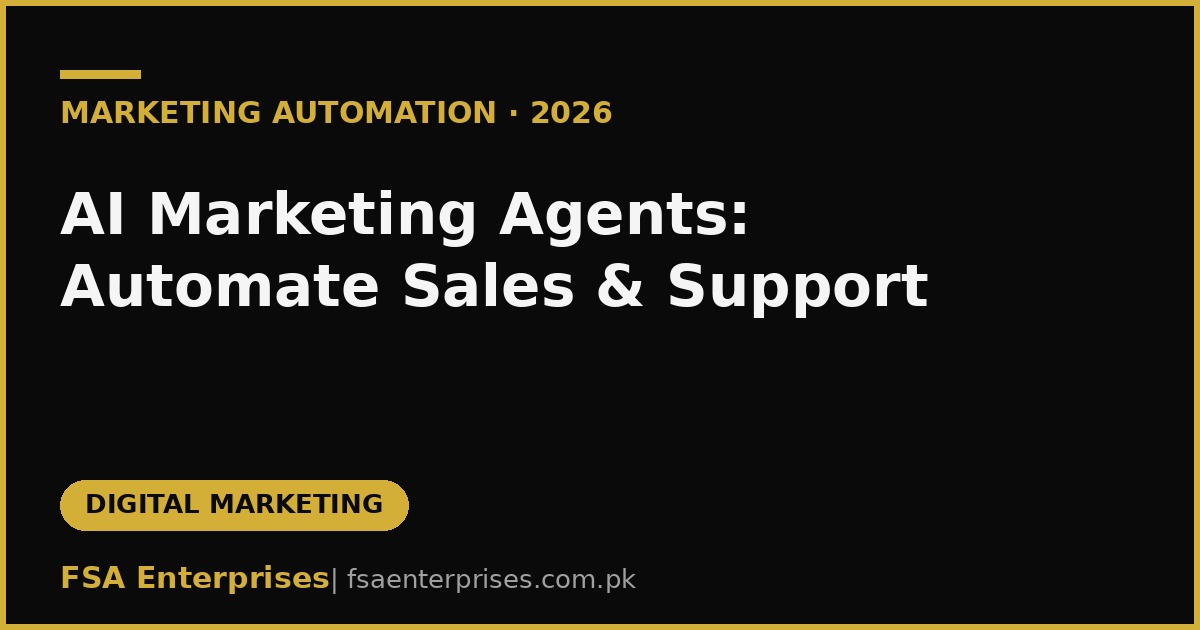 AI Marketing Agents in Pakistan & UAE 2026: How Small Businesses Automate Sales & Support