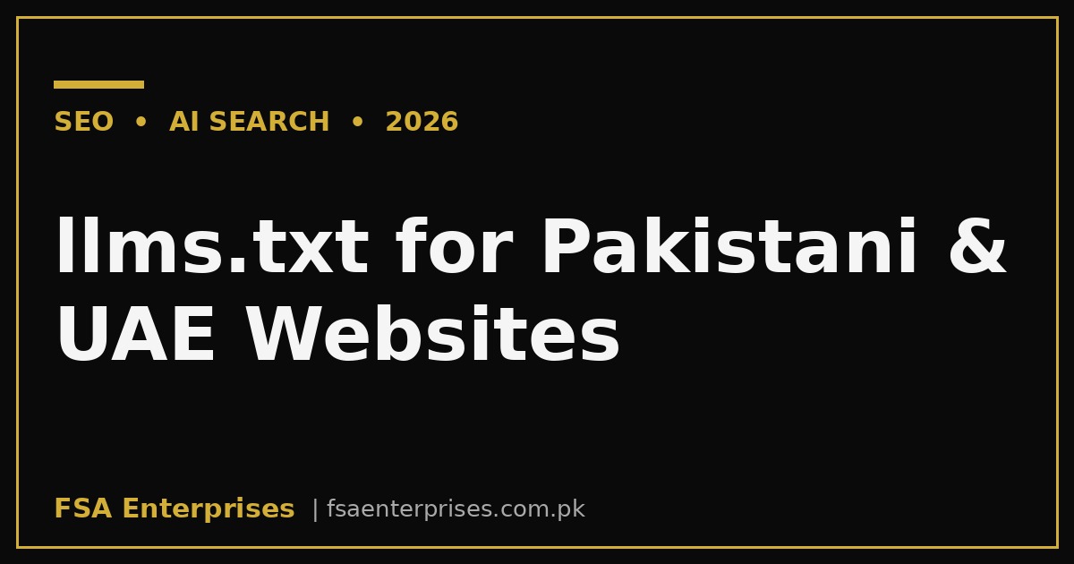 llms.txt in Pakistan & UAE 2026: Should Your Website Add One for AI Search?